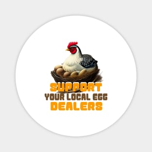 Support Your Local Egg Dealer Funny Chicken Lover Bleached Farm Farmer Magnet
